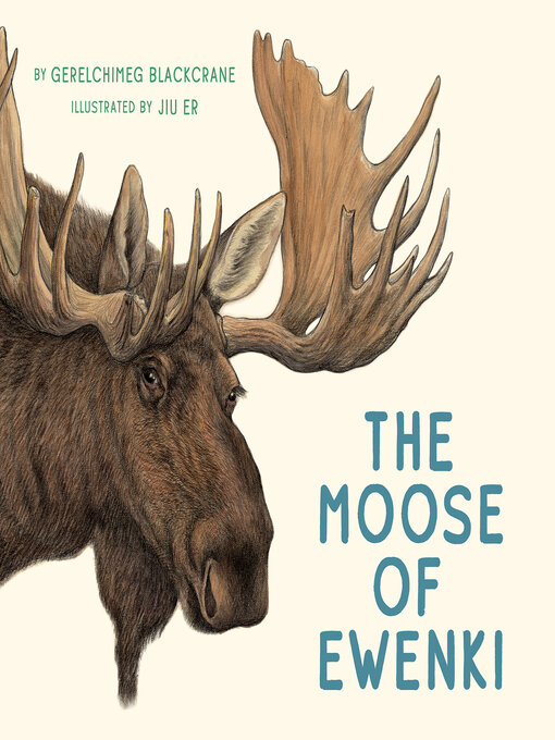 Title details for The Moose of Ewenki by Gerelchimeg Blackcrane - Available